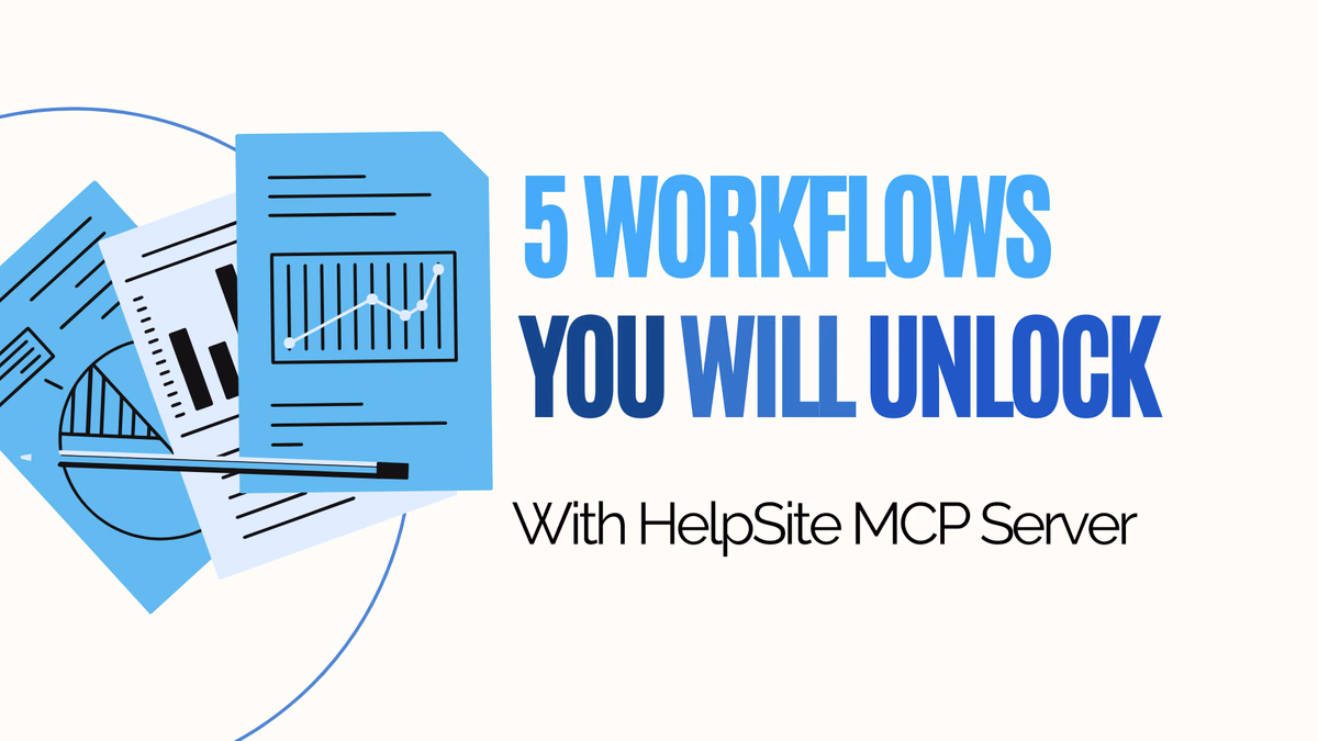 5 Workflows You Can Unlock With HelpSite MCP Server